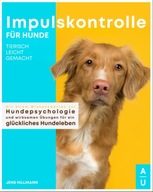 Impulskontrolle für Hunde tierisch leicht gemacht BOOK BUCH KSIĄŻKA