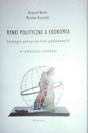 Rynki polityczne a ekonomia - Krzysztof Kosiec
