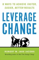 Leverage Change: 8 Ways to Achieve Faster,