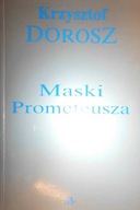 Maski Prometeusza - Krzysztof Dorosz