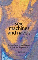 Sex, Machines and Navels: Fiction, Fantasy and