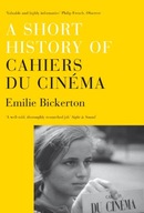 A Short History of Cahiers du Cinema Bickerton