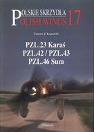 Polish Wings No. 17 - PZL.23 Karaś / PZL.42 / PZL.43 / PZL.46 Sum