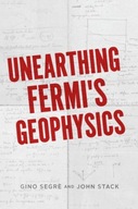 Unearthing Fermi s Geophysics Segre Gino C.