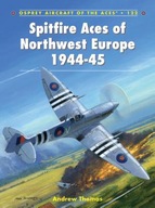 Spitfire Aces of Northwest Europe 1944-45 Thomas