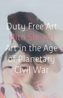 Duty Free Art: Art in the Age of Planetary Civil