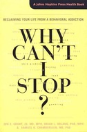 Why Can t I Stop?: Reclaiming Your Life from a