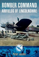 Bomber Command: Airfields of Lincolnshire Jacobs