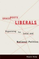 Grassroots Liberals: Organizing for Local and