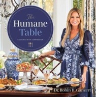 The Humane Table: Cooking with Compassion Ganzert