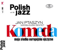 JAN PTASZYN WRÓBLEWSKI SEXTET: MOJA SLODKA EUROPEJ