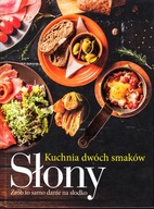 Kuchnia dwóch smaków. Słony, Słodki