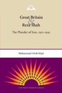 Great Britain and Reza Shah: The Plunder of Iran,