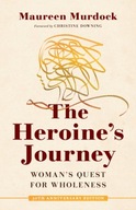 The Heroine s Journey: Woman s Quest for