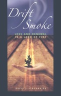 Drift Smoke: Loss and Renewal in a Land of Fire