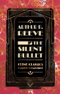 The Silent Bullet B. Reeve Arthur