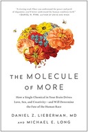 The Molecule of More: How a Single Chemical in