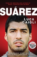 Suarez: The Remarkable Story Behind Football s