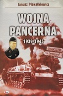 Wojna pancerna 1939-1945 Janusz Piekałkiewicz