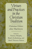 Virtues and Practices in the Christian Tradition: