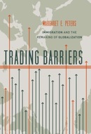 Trading Barriers: Immigration and the Remaking of