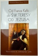 Od Franza Kafki do św. Tresy od Jezusa