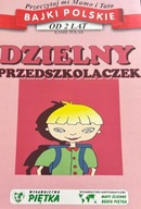 Bajki polskie - Dzielny przedszkolak Praca zbiorowa