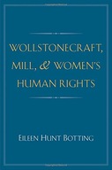 Wollstonecraft, Mill, and Women s Human Rights