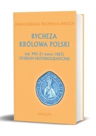 Rycheza Królowa Polski Studium historiograficzne