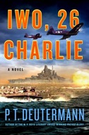 Iwo, 26 Charlie: A Novel P. T. Deutermann