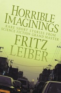 Horrible Imaginings: Stories Leiber Fritz