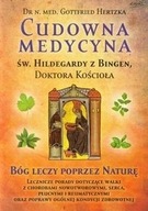 Cudowna medycyna Św. Hildegardy z Bingen - Hertzka