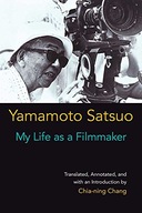 My Life as a Filmmaker Yamamoto Satsuo