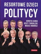 Kania Targalski Marosz RESORTOWE DZIECI POLITYCY