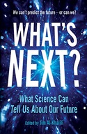 What s Next?: Even Scientists Can t Predict the