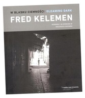 W BLASKU CIEMNOŚCI FRED KELEMEN