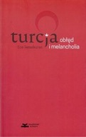 Turcja: obłęd i melancholia