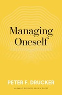Managing Oneself: The Key to Success (2017) Peter F. Drucker