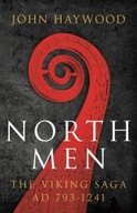 Northmen: The Viking Saga 793-1241 Haywood John