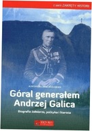 Góral generałem Andrzej Galica Zakręty historii
