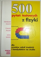 500 PYTAŃ TESTOWYCH Z FIZYKI Stanisław Salach