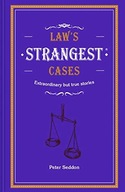 Laws Strangest Cases PETER SEDDON