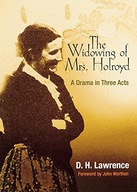 The Widowing of Mrs. Holroyd: A Drama in Three