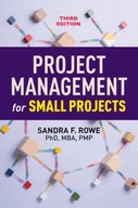 Project Management for Small Projects Rowe Sandra