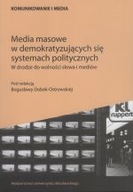 MEDIA MASOWE W DEMOKRATYZUJĄCYCH SIĘ SYSTEMACH POLITYCZNYCH W...