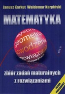 Matematyka. Zbiór zadań maturalnych z rozwiązaniam