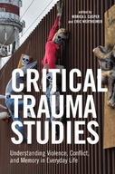 Critical Trauma Studies: Understanding Violence,