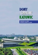 DOMY I GMACHY KATOWIC tom 2. M. Bulsa, G. Grzegorek