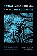 Racial Melancholia, Racial Dissociation: On the