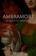 AMBRAMORT: La Quête de l'Antidote